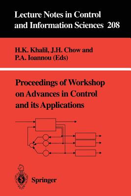 Proceedings of Workshop on Advances in Control and Its Applications - Khalil, Hassan (Editor), and Chow, Joe (Editor), and Ioannou, Petros (Editor)