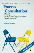 Process Consultation: Its Role in Organization Development, Volume 1 (Prentice Hall Organizational Development Series)