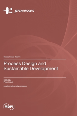 Process Design and Sustainable Development - Glavi , Peter (Guest editor)
