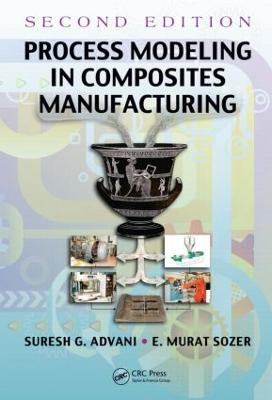 Process Modeling in Composites Manufacturing - Advani, Suresh G (Editor), and Sozer, E Murat (Editor)