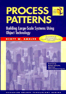 Process Patterns: Building Large-Scale Systems Using Object Technology