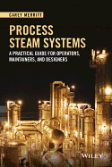 Process Steam Systems: A Practical Guide for Operators, Maintainers, and Designers