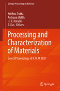 Processing and Characterization of Materials: Select Proceedings of Icpcm 2021