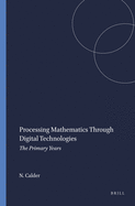 Processing Mathematics Through Digital Technologies: The Primary Years