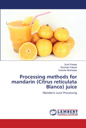 Processing Methods for Mandarin (Citrus Reticulata Blanco) Juice