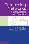 Processing Networks: Fluid Models and Stability