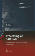 Processing of SAR Data: Fundamentals, Signal Processing, Interferometry