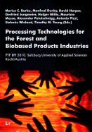 Processing Technologies for the Forest and Biobased Product Industries: Ptf Bpi 2010. Salzburg University of Applied Sciences Kuchl/Austria Volume 1