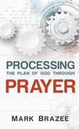 Processing the Plan of God Through Prayer