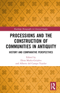 Processions and the Construction of Communities in Antiquity: History and Comparative Perspectives