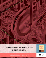 Processor Description Languages: Volume 1