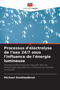 Processus d'?lectrolyse de l'eau 24/7 sous l'influence de l'?nergie lumineuse