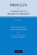 Proclus: Commentary on Plato's Timaeus: Volume 1, Book 1: Proclus on the Socratic State and Atlantis