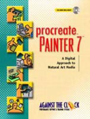 Procreate Painter 7: A Digital Approach to Natural Art Media - Against the Clock, and Against, The Clock
