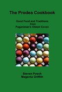 Prodea Cookbook: Good Food and Traditions from Paganistan's Oldest Coven