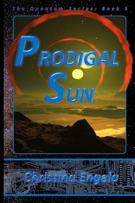 Prodigal Sun: Quantum Book 5 - Engela, Christina
