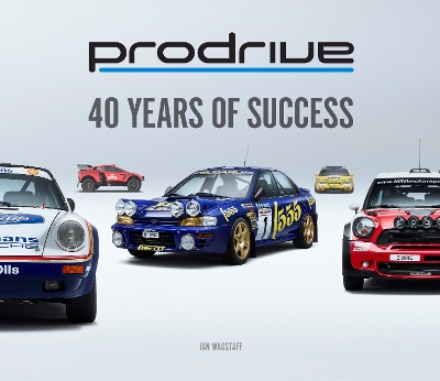 Prodrive: 40 Years of Success - Wagstaff, Ian