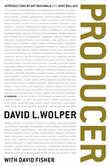 Producer: A Memoir - Wolper, David L, and Wallace, Mike (Notes by), and Buchwald, Art (Introduction by)