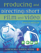 Producing and Directing the Short Film and Video