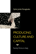 Producing Culture and Capital: Family Firms in Italy