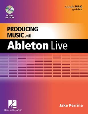 Producing Music with Ableton Live - Perrine, Jake