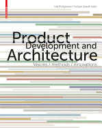 Product Development and Architecture: Visions, Methods, Innovations