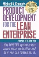 Product Development for the Lean Enterprise: Why Toyota's System Is Four Times More Productive and How You Can Implement It