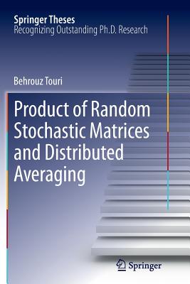 Product of Random Stochastic Matrices and Distributed Averaging - Touri, Behrouz