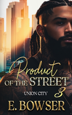 Product Of The Street Union City Book 3 - Bowser, E