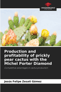 Production and profitability of prickly pear cactus with the Michel Porter Diamond