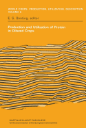 Production and Utilization of Protein in Oilseed Crops: Proceedings of a Seminar in the EEC Programme of Coordination of Research on the Improvement of the Production of Plant Proteins Organised by the Institut Fr Pflanzenbau Und Pflanzenzchting at...