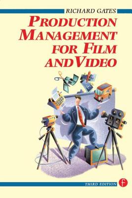 Production Management for Film and Video - Gates, Richard