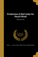 Production of Red Cedar for Pencil Wood; Volume no.102