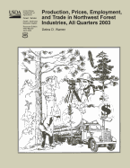 Production, Prices, Employment, and Trade in Northwest Forest Industries, All Quarters 2003