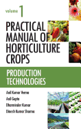 Production Technologies: Vol.01: Practical Manual of Horticulture Crops