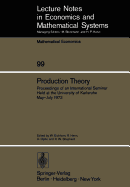 Production Theory: Proceedings of an International Seminar Held at the University at Karlsruhe May - July 1973