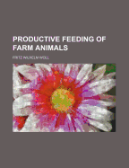 Productive Feeding of Farm Animals