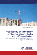 Productivity Enhancement of Construction Industry Using Prefabrication