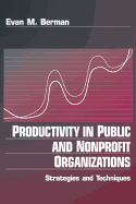 Productivity in Public and Non Profit Organizations: Strategies and Techniques