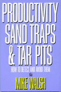 Productivity Sand Traps & Tar Pits: How to Detect and Avoid Them
