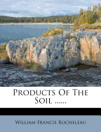 Products of the Soil ......