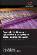 Produkcja tkanin i r kaww z prz dzy o du ej masie liniowej