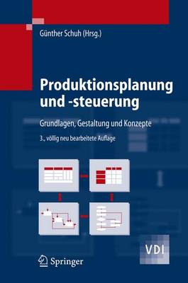 Produktionsplanung Und -Steuerung: Grundlagen, Gestaltung Und Konzepte - Luczak, Holger (Editor), and Schuh, Gunther (Editor)