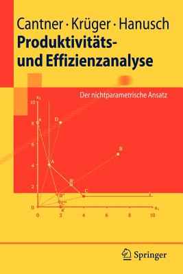 Produktivitats- Und Effizienzanalyse: Der Nichtparametrische Ansatz - Cantner, Uwe, and Kr?ger, Jens, and Hanusch, Horst