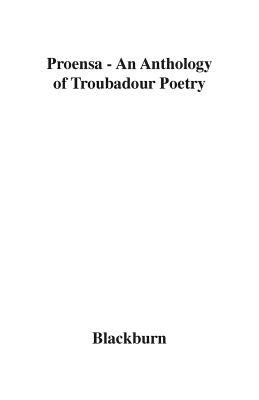 Proensa: An Anthology of Troubador Poetry - Blackburn, Paul (Translated by), and Economou, George D (Editor)