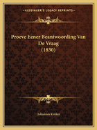 Proeve Eener Beantwoording Van De Vraag (1830)