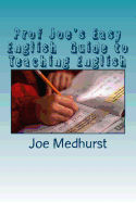 Prof Joe's Easy English Guide to Teaching English