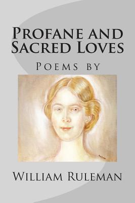 Profane and Sacred Loves - Ruleman, William