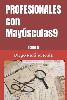 PROFESIONALES con Maysculas9: Tomo 9 - Molina Ruiz, Diego