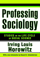 Professing Sociology: Studies in the Life Cycle of Social Science